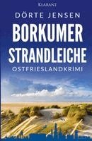 Dörte Jensen - Borkumer Strandleiche. Ostfrieslandkrimi - Inselkrimi - Nordseekrimi, Häftad
