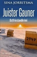 Sina Jorritsma - Juister Gauner. Ostfrieslandkrimi - Juist Krimi - Nordseelkrimi, Häftad