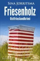 Sina Jorritsma - Friesenholz. Ostfrieslandkrimi - Borkum Krimi - Nordseekrimi, Häftad