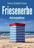 Sina Jorritsma - Friesenerbe. Ostfrieslandkrimi - Borkum Krimi - Nordseekrimi, Häftad. Tillgänglighet: Lägg i varukorg