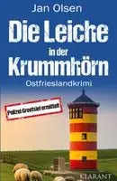 Jan Olsen - Die Leiche in der Krummhörn. Ostfrieslandkrimi - Greetsiel Krimi - Nordseekrimi, Häftad. Tillgänglighet: Lägg i varukorg