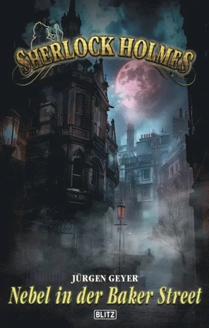 Jurgen Geyer - Sherlock Holmes - Neue Fälle 54: Nebel in der Baker Street, E-bok. Tillgänglighet: Lägg i varukorg