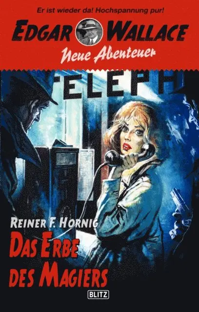 Reiner F. Hornig - Edgar Wallace - Neue Abenteuer 09: Das Erbe des Magiers, E-bok. Tillgänglighet: Lägg i varukorg