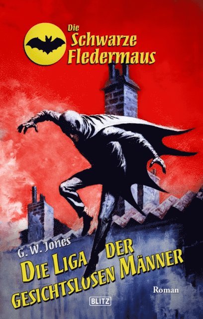 G.W. Jones - Die schwarze Fledermaus 63: Die Liga der gesichtslosen Manner, E-bok