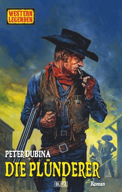 Peter Dubina - Western Legenden 72: Die Plünderer, E-bok