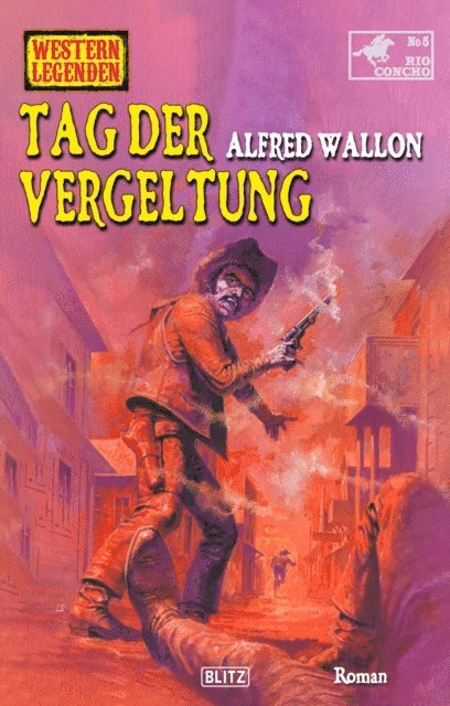 Alfred Wallon - Western Legenden 74: Tag der Vergeltung, E-bok