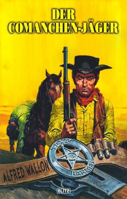 Alfred Wallon - Texas Ranger 13: Der Comanchen-Jäger, E-bok