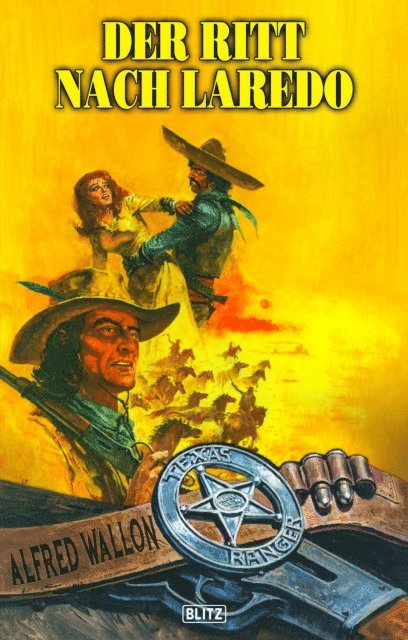 Alfred Wallon - Texas Ranger 14: Der Ritt nach Laredo, E-bok