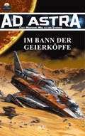 Ad Astra ? Chet Morrows Weg zu den Sternen, Neue Abenteuer 10: Im Bann der Geierköpfe