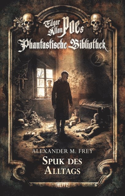 Alexander M. Frey - Edgar Allan Poe's Phantastische Bibliothek - Folge 2: Spuk des Alltags, E-bok