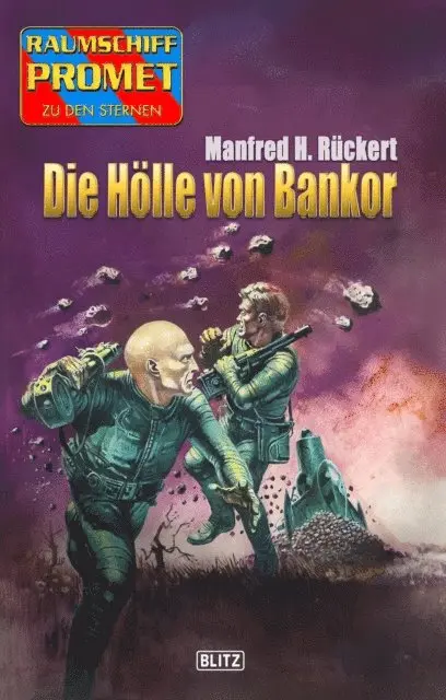 Manfred H. Ruckert - Raumschiff Promet - Zu den Sternen 50: Die Hölle von Bankor, E-bok. Tillgänglighet: Lägg i varukorg
