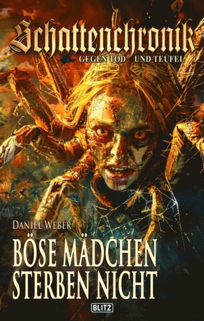 Daniel Weber - Schattenchronik - Gegen Tod und Teufel 21: Böse Mädchen sterben nicht, E-bok