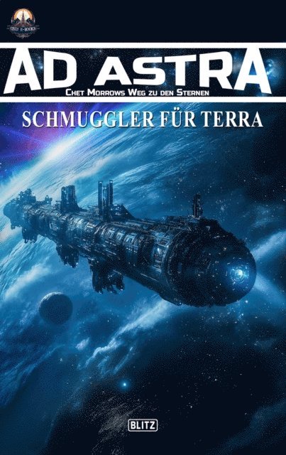Thomas T.C. Franke - Ad Astra – Chet Morrows Weg zu den Sternen, Neue Abenteuer 17: Schmuggler für Terra, E-bok