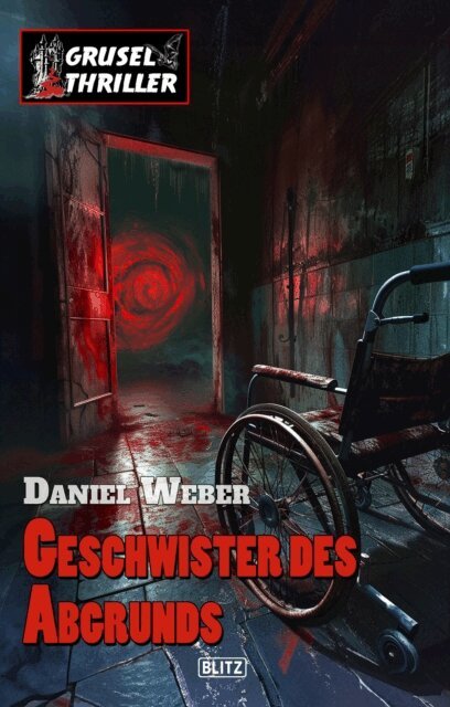 Daniel Weber - Grusel-Thriller 15: Geschwister des Abgrunds, E-bok