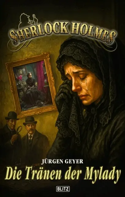 Jurgen Geyer - Sherlock Holmes - Neue Fälle 58: Die Tränen der Mylady, E-bok. Tillgänglighet: Lägg i varukorg