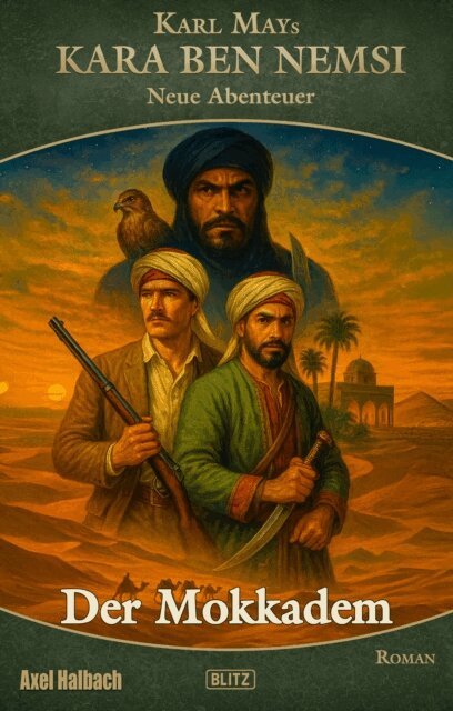 Axel J. Halbach, Volker Krischel - Kara Ben Nemsi - Neue Abenteuer 25: Der Mokkadem, E-bok