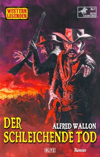 Alfred Wallon - Western Legenden 82: Der schleichende Tod, E-bok