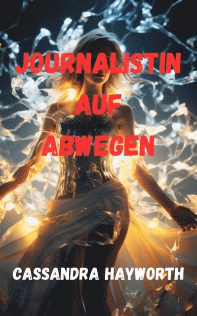 Cassandra Hayworth - Journalistin auf Abwegen, E-bok