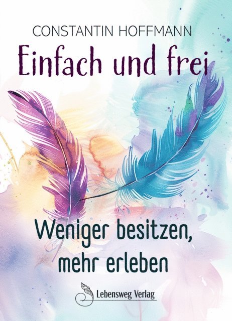 Constantin Hoffmann - Einfach und frei, E-bok