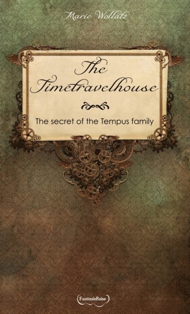 Marie Wollatz - Timetravelhouse - The secret of the Tempus family, E-bok