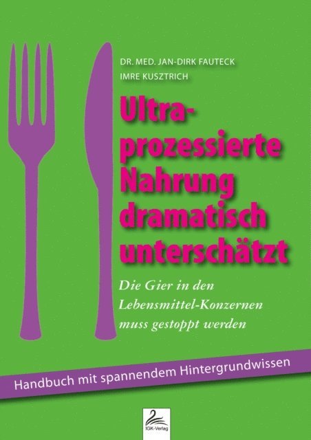 Dr. med. Jan-Dirk Fauteck, Imre Kusztrich - Ultra-prozessierte Nahrung dramatisch unterschätzt, E-bok. Tillgänglighet: Lägg i varukorg