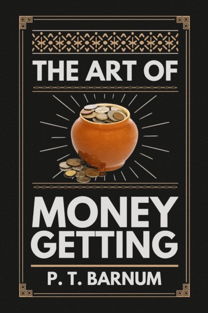 P. T. Barnum - Art of Money Getting, E-bok