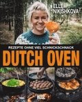 Dutch Oven - Rezepte ohne viel Schnickschnack