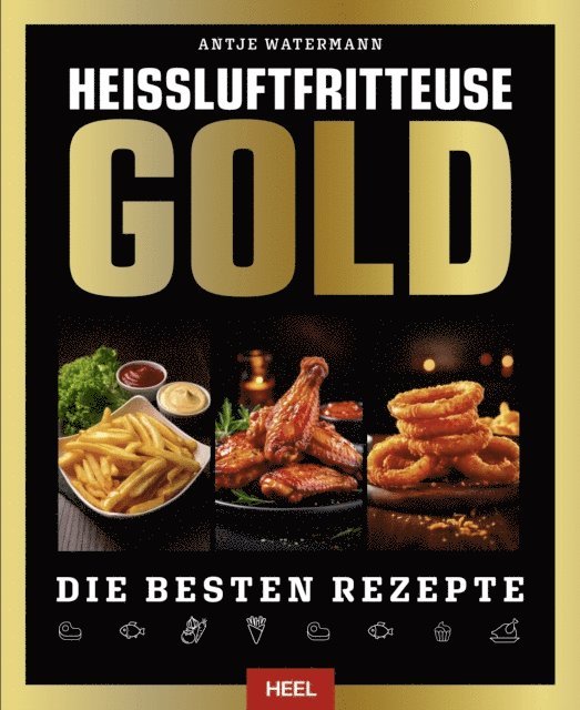 Antje Watermann - Heißluftfritteuse Gold, E-bok