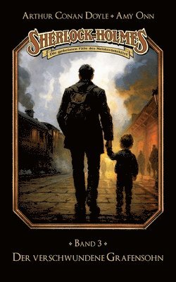 Marc Gruppe, Stephan Bosenius - Sherlock Holmes Band 03 - Der verschwundene Grafensohn, Häftad