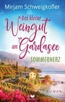 Mirjam Schweigkofler, Empire-Verlag - Das kleine Weingut am Gardasee: Sommerherz, Häftad