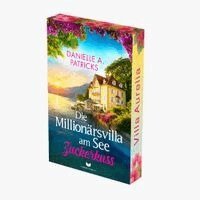 Danielle A. Patricks, Empire Verlag Og - Die Millionärsvilla am See: Zuckerkuss, Häftad