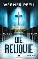 Werner Pfeil, Empire-Verlag - Die Reliquie: Roman | Der Auftakt der neuen Spannungsreihe von Werner Pfeil, Häftad. Tillgänglighet: Lägg i varukorg