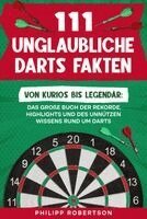 Philipp Robertson - 111 unglaubliche Darts Fakten, Häftad