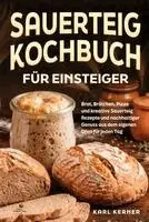 Karl Kerner - Sauerteig Kochbuch für Einsteiger, Häftad. Tillgänglighet: Lägg i varukorg
