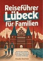 Claudia Steinfeld - Reiseführer Lübeck für Familien, Häftad
