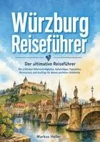 Markus Heller - Würzburg - Der ultimative Reiseführer, Häftad. Tillgänglighet: Lägg i varukorg