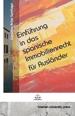 Carolina Arias Santiago - Einführung in das spanische Immobilienrecht für Ausländer, Häftad. Tillgänglighet: Lägg i varukorg