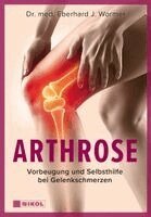 Eberhard J. Wormer - Arthrose: Vorbeugung und Selbsthilfe bei Gelenkschmerzen, Inbunden. Tillgänglighet: Lägg i varukorg