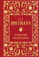 E. T. A. Hoffmann - Nussknacker und Mausekönig, Inbunden