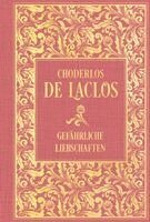 Pierre-Ambroise-Francois Choderlos de Laclos - Gefährliche Liebschaften, Inbunden