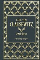 Carl Von Clausewitz - Vom Kriege: Vollständige Ausgabe, Inbunden