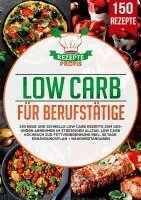 Rezepte Profis - Low Carb für Berufstätige, Häftad. Tillgänglighet: Lägg i varukorg