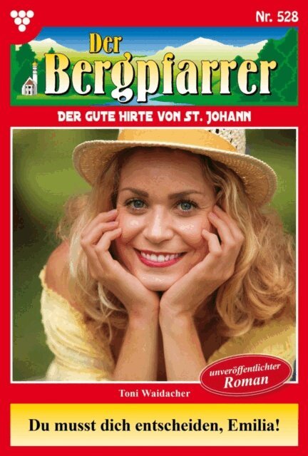 Toni Waidacher - Du musst dich entscheiden, Emilia!, E-bok