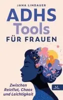 Jana Lindauer - ADHS Tools fur Frauen - zwischen Reizflut, Chaos und Leichtigkeit, Häftad. Tillgänglighet: Lägg i varukorg