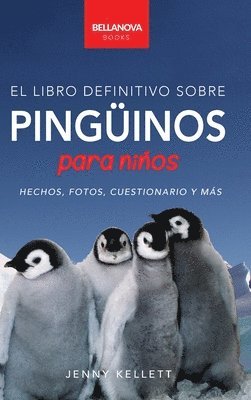 Jenny Kellett - Pingüinos El Libro Definitivo sobre Pingüinos para Niños, Inbunden