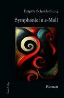 Brigitte Schalch-Suing - Symphonie in e-Moll, Häftad