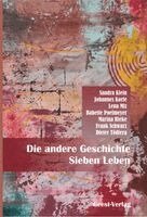 Lena Miz, Sandra Klein, Johannes Korte, Marina Rieke, Frank Schwarz, Dieter Tödiera - Die andere Geschichte - Sieben Leben, Häftad. Tillgänglighet: Lägg i varukorg
