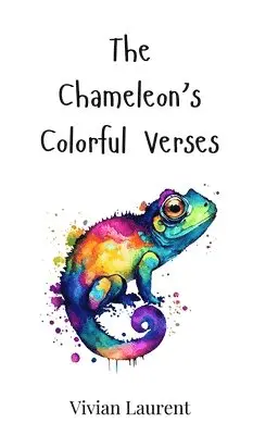 Vivian Laurent - Chameleon's Colorful Verses, Inbunden. Tillgänglighet: Tillfälligt slut