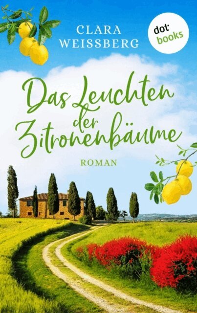 Clara Weiberg - Das Leuchten der Zitronenbäume – oder: Toskanafrühling, E-bok