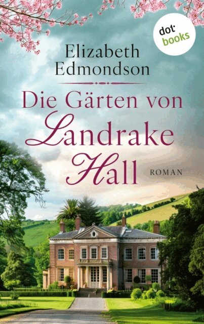 Elizabeth Edmondson - Die Garten von Landrake Hall, E-bok